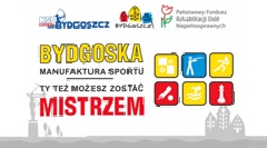 plakat projektu Bydgoska Manufaktura sportu - ty też możesz zostać mistrzem 2023.